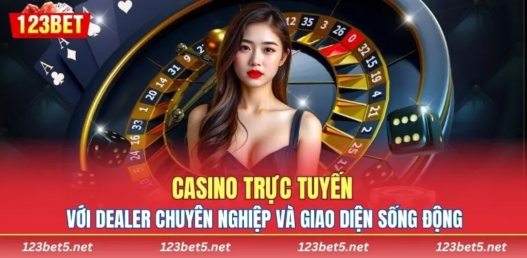 Casino trực tuyến với dealer chuyên nghiệp và giao diện sống động